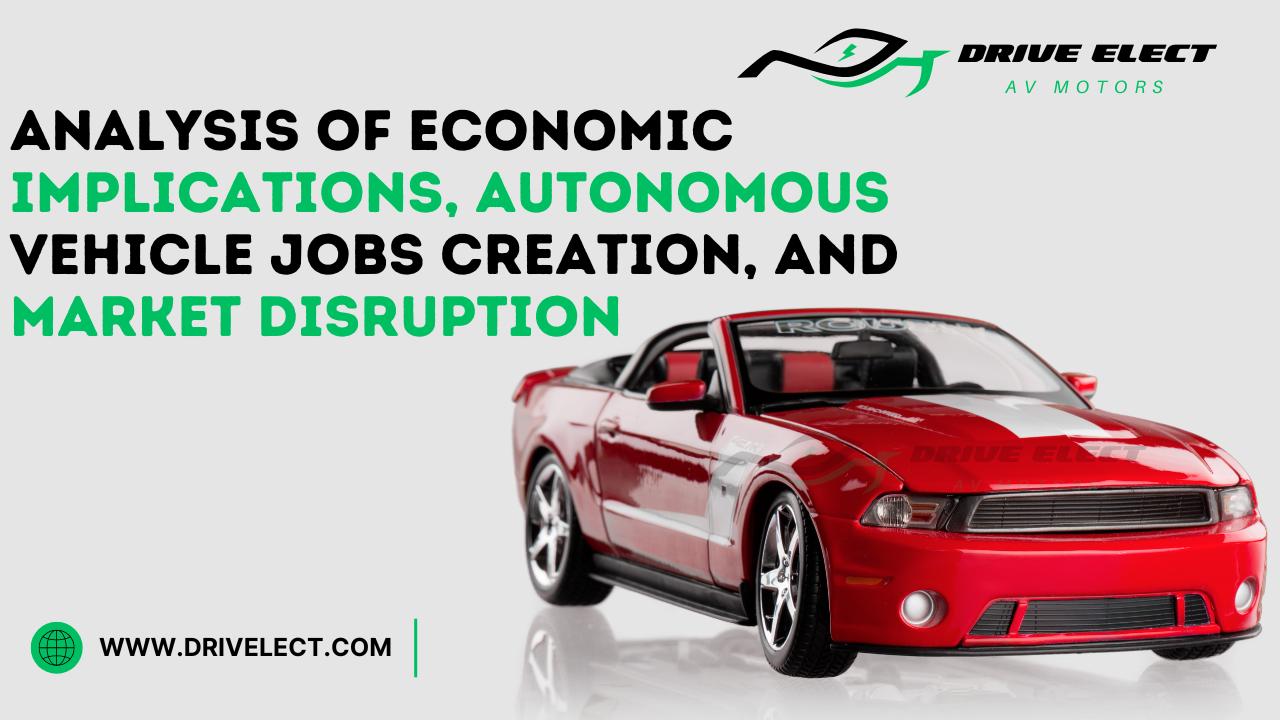 Analysis of economic implications, autonomous vehicle jobs creation, and market disruption in 2024