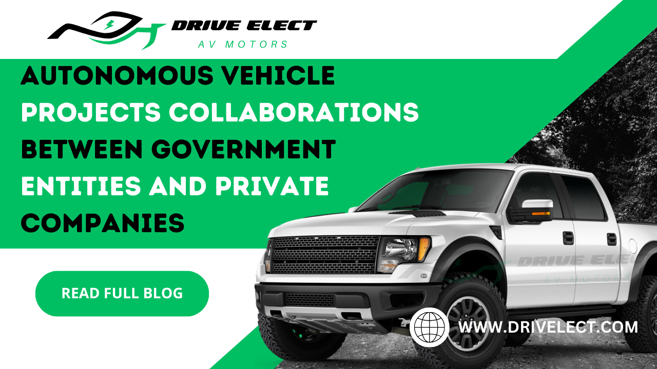 Autonomous vehicle projects Collaborations between Government Entities and Private Companies in 2024