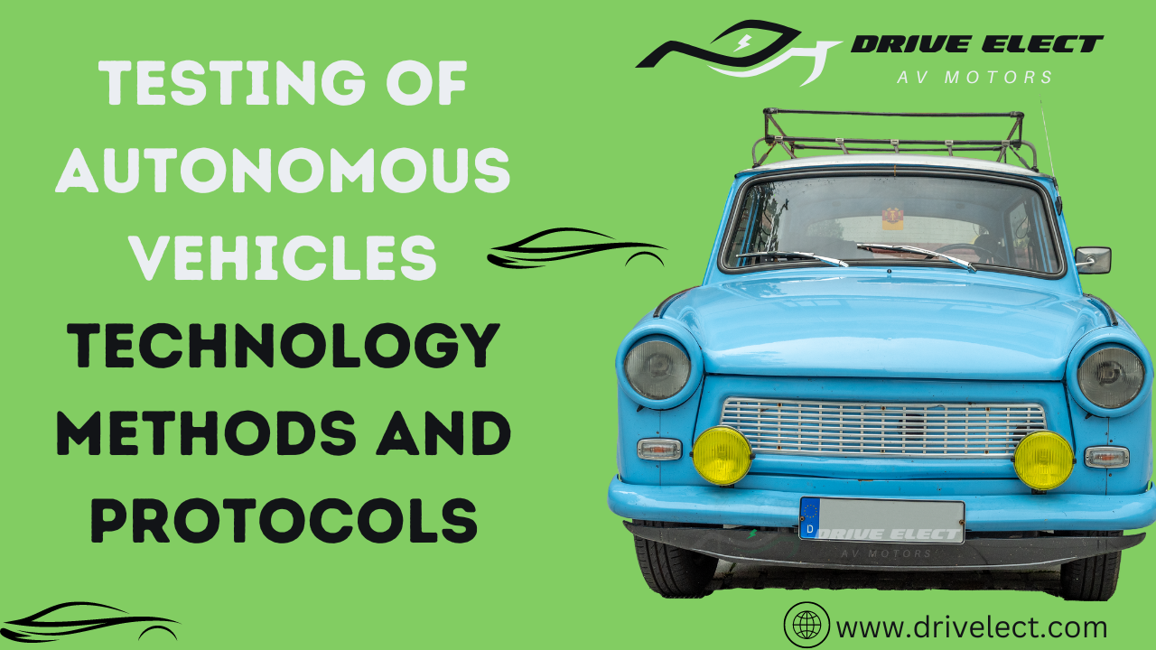 Testing of autonomous vehicles technology methods and protocols